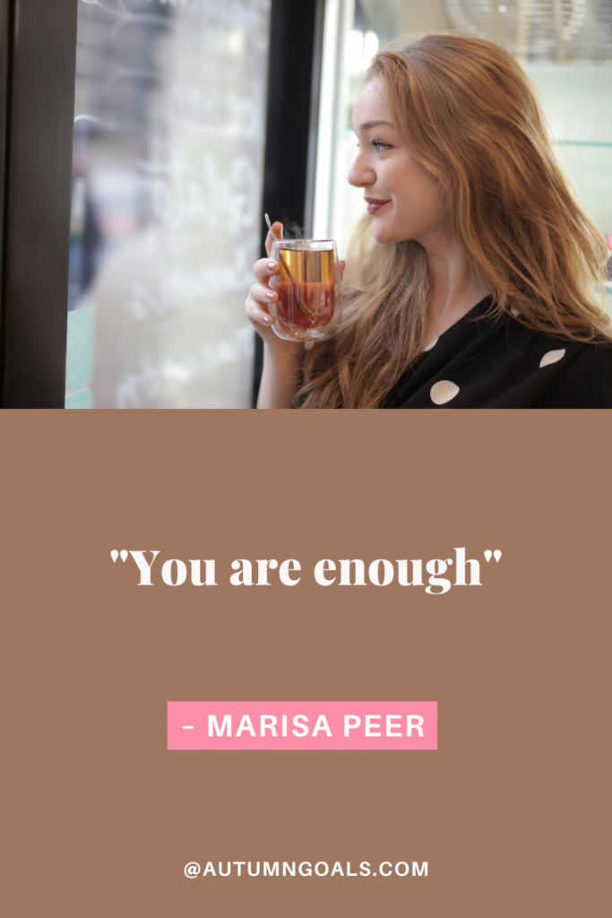 "You are enough". - Marisa Peer