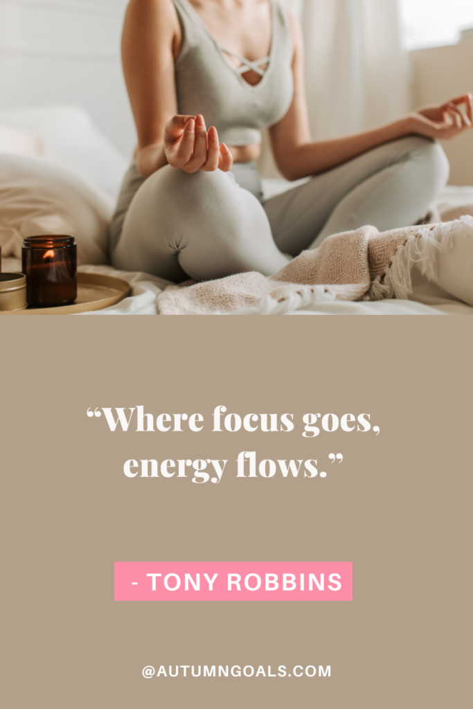 "Where focus goes, energy flows." - Tony Robbins