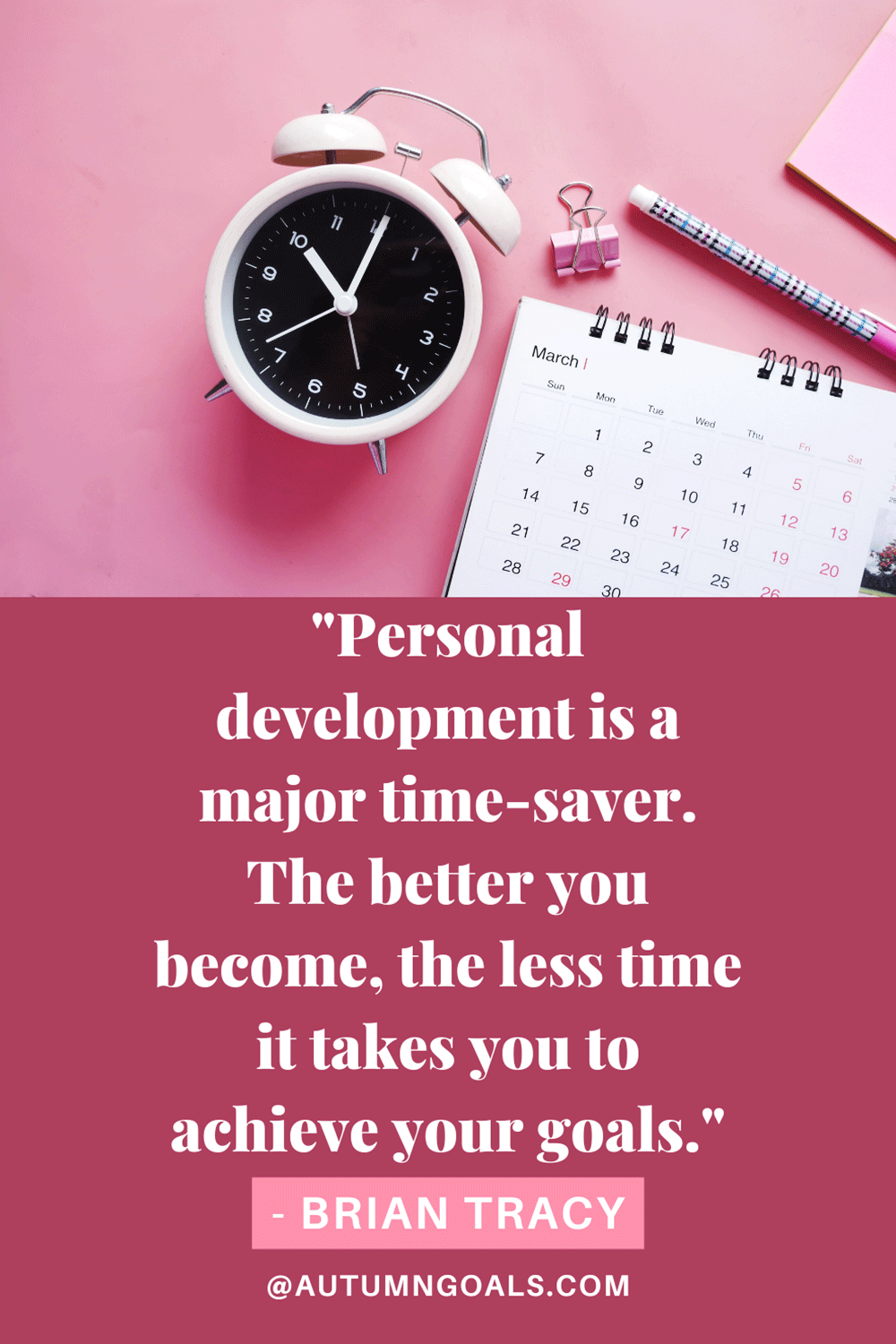 "Personal development is a major time-saver. The better you become, the less time it takes you to achieve your goals." - Brian Tracy