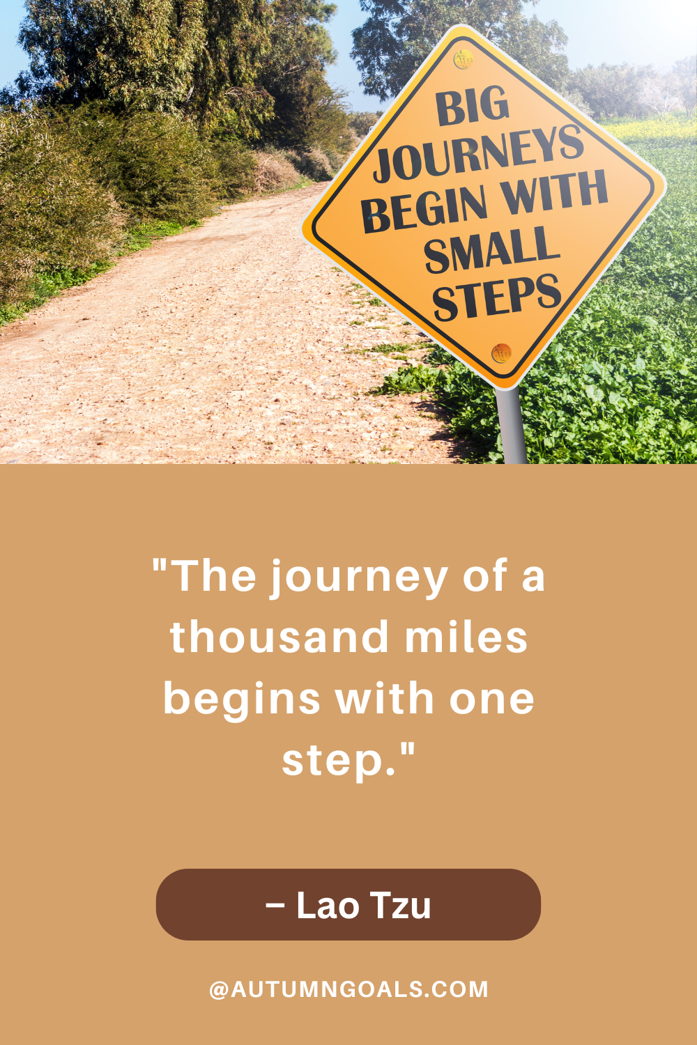 "The journey of a thousand miles begins with one step."