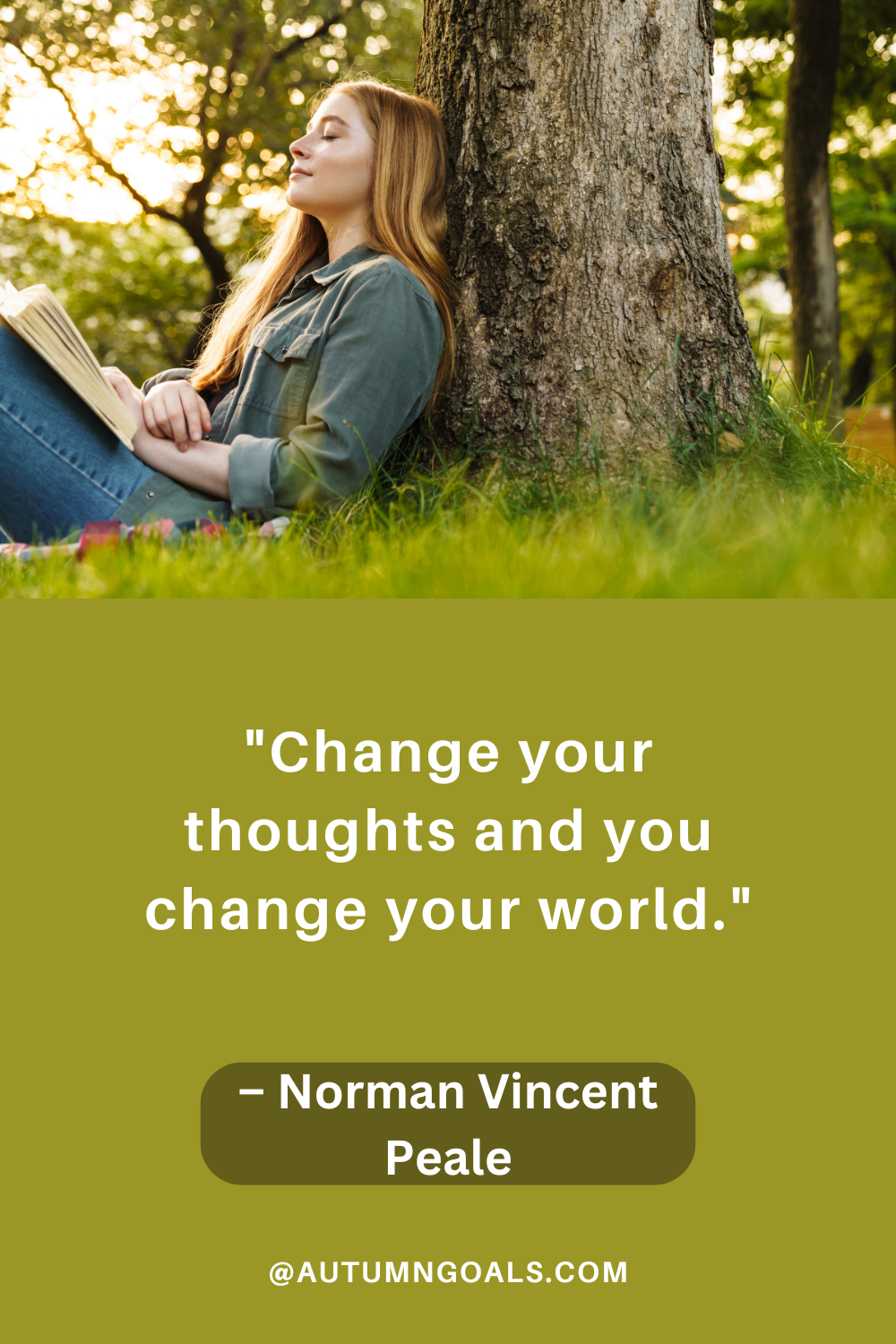 Change your thoughts and you change your world