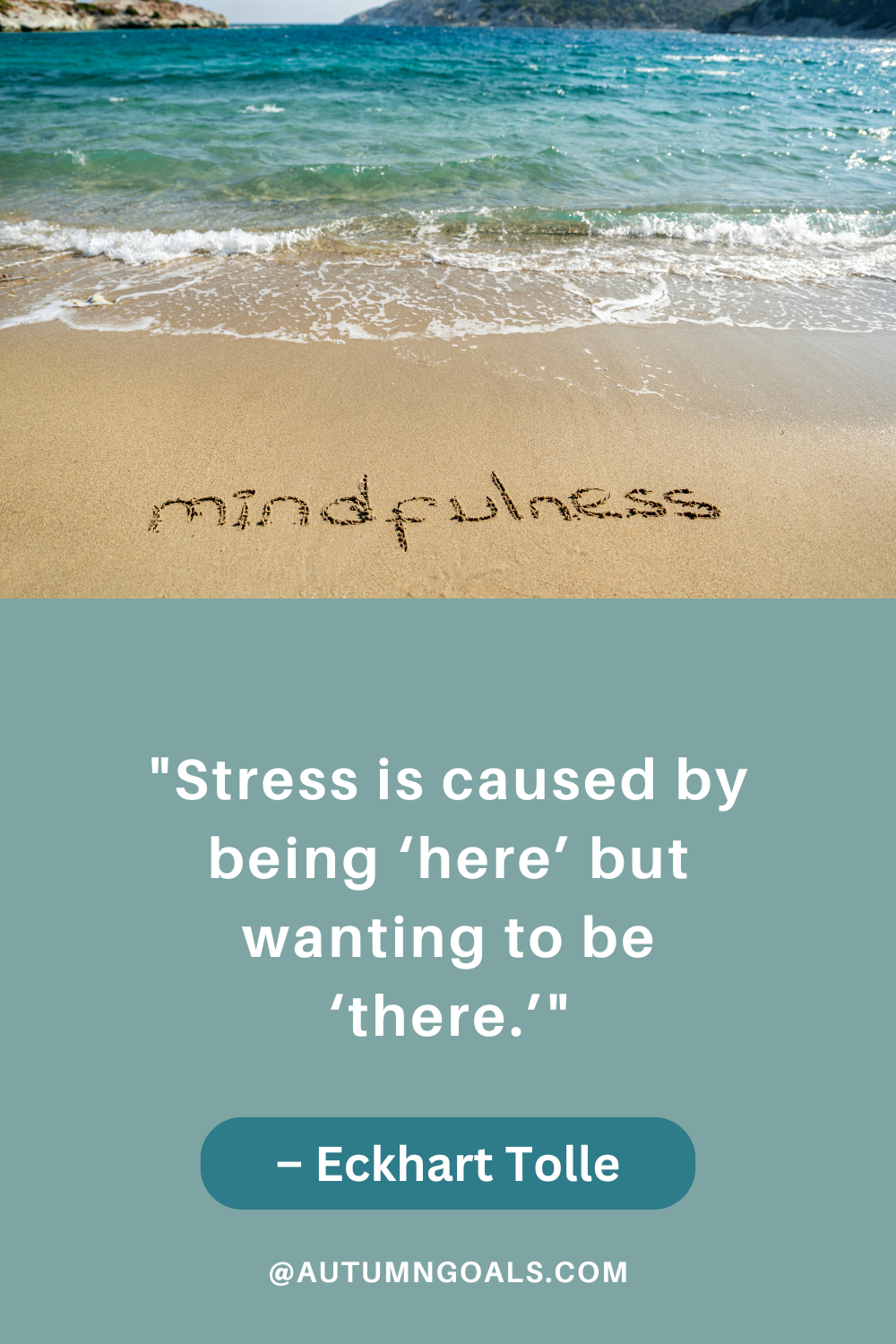 "Stress is caused by being ‘here’ but wanting to be ‘there.’" - Eckhart Tolle